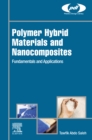 Image for Polymer Hybrid Materials and Nanocomposites: Fundamentals and Applications