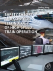 Image for Safety theory and control technology of high-speed train operation