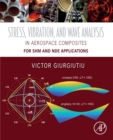 Image for Stress, vibration, and wave analysis in aerospace composites  : SHM and NDE applications