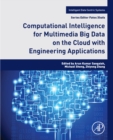 Image for Computational intelligence for multimedia big data on the cloud with engineering applications