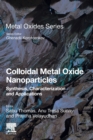 Image for Colloidal metal oxide nanoparticles  : synthesis, characterization and applications