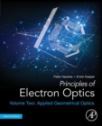 Image for Principles of electron optics: Applied geometrical optics