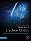 Image for Principles of electron optics.: (Applied geometrical optics)