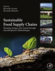 Image for Sustainable food supply chains: planning, design, and control through interdisciplinary methodologies
