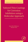 Image for Tailored Thin Coatings for Corrosion Inhibition Using a Molecular Approach : Volume 23