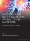 Image for Nanostructures for the engineering of cells, tissues and organs: from design to applications