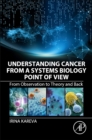 Image for Understanding cancer from a systems biology point of view  : from observation to theory and back