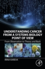 Image for Understanding cancer from a systems biology point of view: from observation to theory and back
