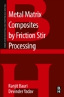 Image for Metal matrix composites by friction stir processing