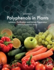 Image for Polyphenols in plants  : isolation, purification and extract preparation