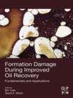 Image for Formation damage during improved oil recovery: fundamentals and applications