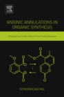 Image for Anionic annulations in organic synthesis: a versatile and prolific class of ring-forming reactions