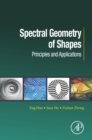 Image for Spectral geometry of shapes: principles and applications