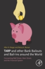 Image for TARP and Other Bank Bailouts and Bail-Ins around the World: Connecting Wall Street, Main Street, and the Financial System