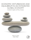 Image for Economic disturbances and equilibrium in an integrated global economy: investment insights and policy analysis