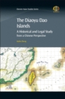 Image for The Diaoyu Dao Islands  : a historical and legal study from a Chinese perspective