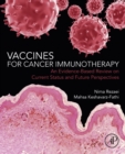 Image for Vaccines for cancer immunotherapy: a comprehensive evidence-based review on current status and future perspectives