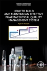 Image for How to Build and Maintain an Effective Pharmaceutical Quality Management System