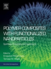 Image for Polymer composites with functionalized nanoparticles: synthesis, properties, and applications