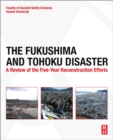 Image for The Fukushima and Tohoku disaster  : a review of the five-year reconstruction efforts