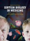 Image for Sirtuin Biology in Medicine: Targeting New Avenues of Care in Development, Aging, and Disease