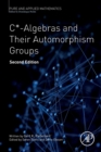 Image for C*-Algebras and Their Automorphism Groups