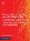 Image for Application of control volume based finite element method (CVFEM) for nanofluid flow and heat transfer