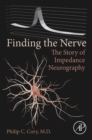 Image for Finding the nerve: the story of impedance neurography