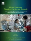 Image for Clinical pharmacy education, practice and research  : clinical pharmacy, drug information, pharmacovigilance, pharmacoeconomics and clinical research