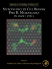 Image for Microfluidics in Cell Biology Part B: Microfluidics in Single Cells : Volume 147