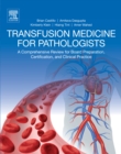Image for Transfusion medicine for pathologists: a comprehensive review for board preparation, certification, and clinical practice