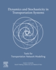 Image for Dynamics and stochasticity in transportation systems: tools for transportation network modeling