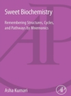 Image for Sweet Biochemistry: Remembering Structures, Cycles, and Pathways by Mnemonics