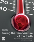 Image for Taking the temperature of the earth  : steps towards integrated understanding of variability and change