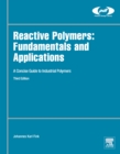 Image for Reactive Polymers: Fundamentals and Applications: A Concise Guide to Industrial Polymers