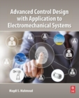 Image for Advanced control design with application to electromechanical systems