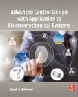 Image for Advanced control design with application to electromechanical systems