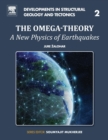 Image for The omega-theory  : a new physics of earthquakes