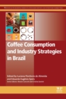Image for Coffee consumption and coffee industry strategies in Brazil  : a volume in the consumer science and strategic marketing series