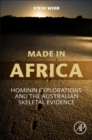 Image for Made in Africa  : hominin explorations and the Australian skeletal evidence