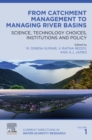 Image for From catchment management to managing river basins: science, technology choices, institutions and policy