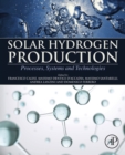 Image for Solar hydrogen production: processes, systems and technologies
