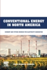 Image for Conventional energy in North America  : current and future sources for electricity generation