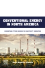 Image for Conventional Energy in North America: Current and Future Sources for Electricity Generation