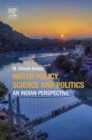 Image for Water policy science and politics: an Indian perspective