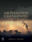Image for Air pollution calculations  : quantifying pollutant formation, transport, transformation, fate and risks