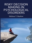 Image for Risky Decision Making in Psychological Disorders