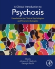 Image for A clinical introduction to psychosis  : foundations for clinical psychologists and neuropsychologists