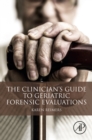 Image for The clinician&#39;s guide to geriatric forensic evaluations