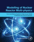 Image for Modelling of nuclear reactor multi-physics  : from local balance equations to macroscopic models in neutronics and thermal-hydraulics